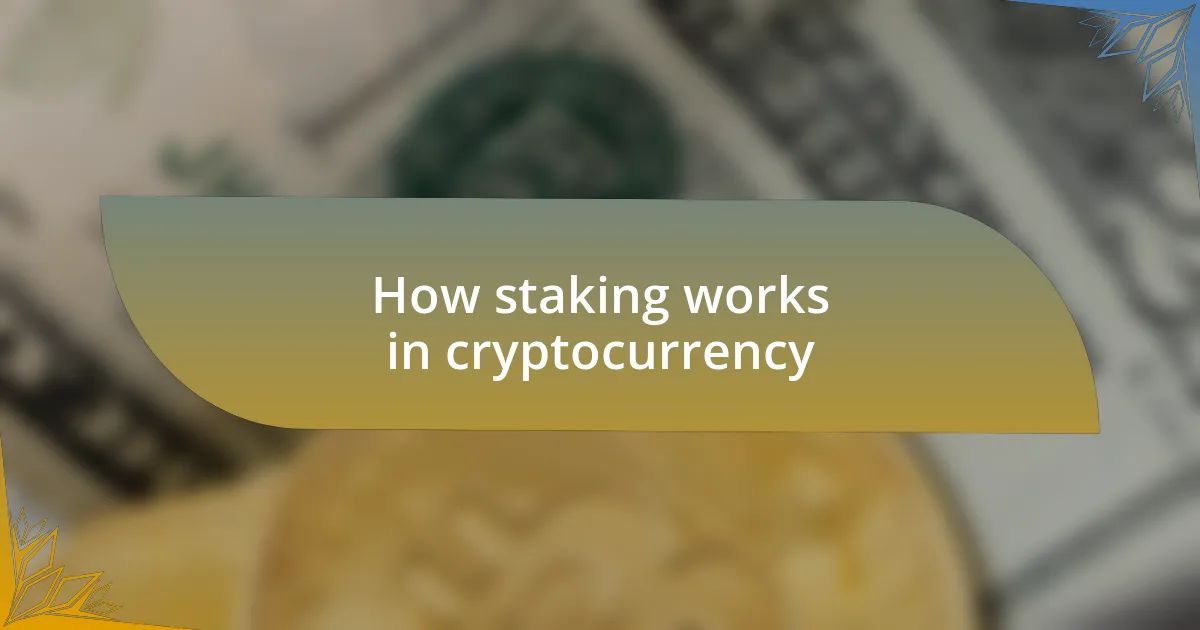 How staking works in cryptocurrency