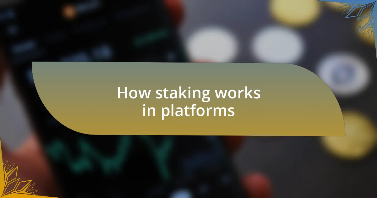 How staking works in platforms