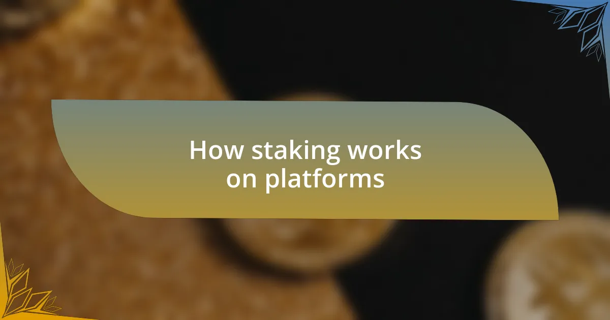 How staking works on platforms