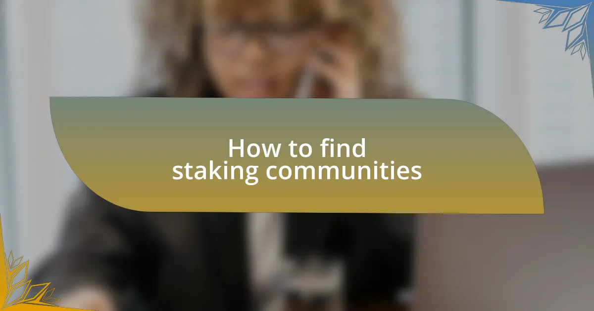 How to find staking communities