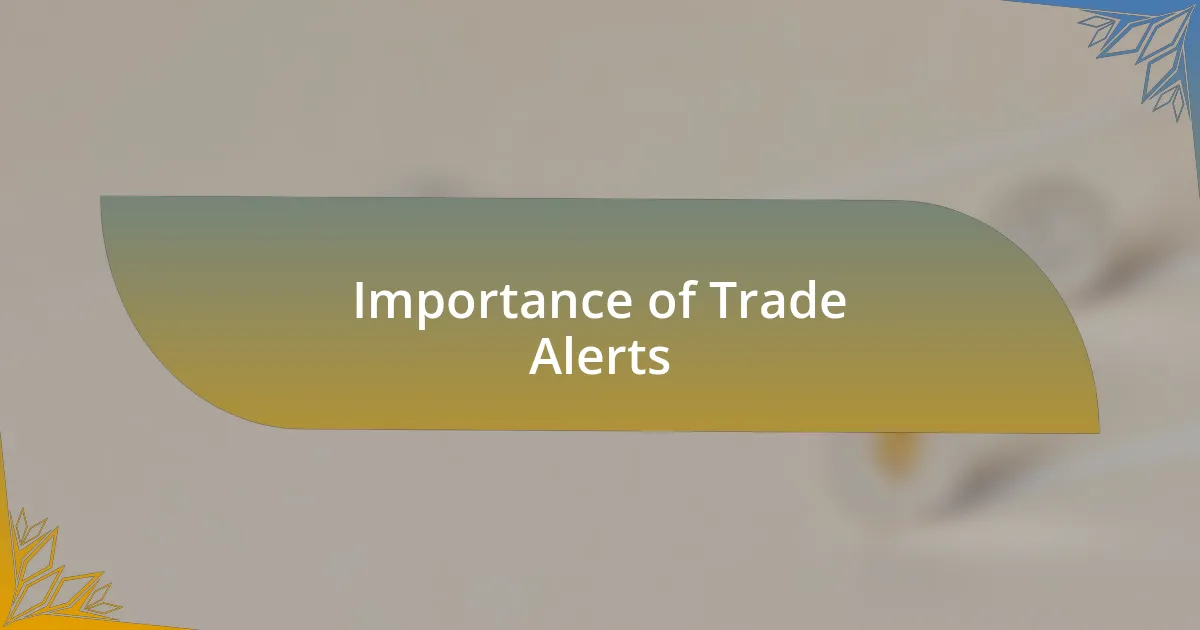 Importance of Trade Alerts