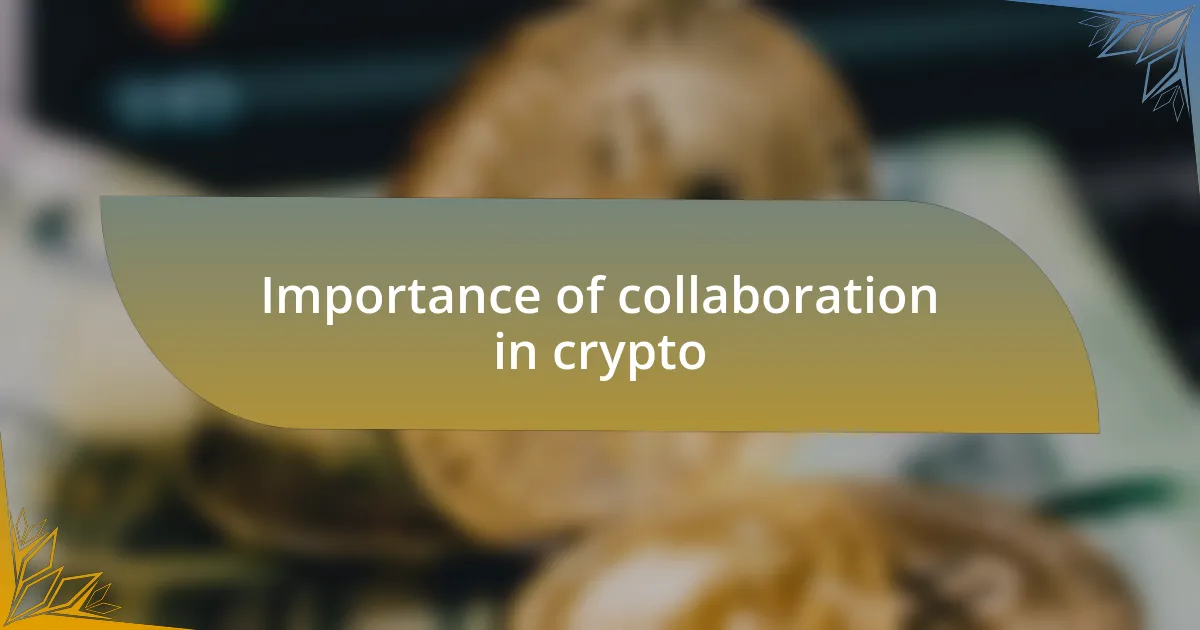 Importance of collaboration in crypto
