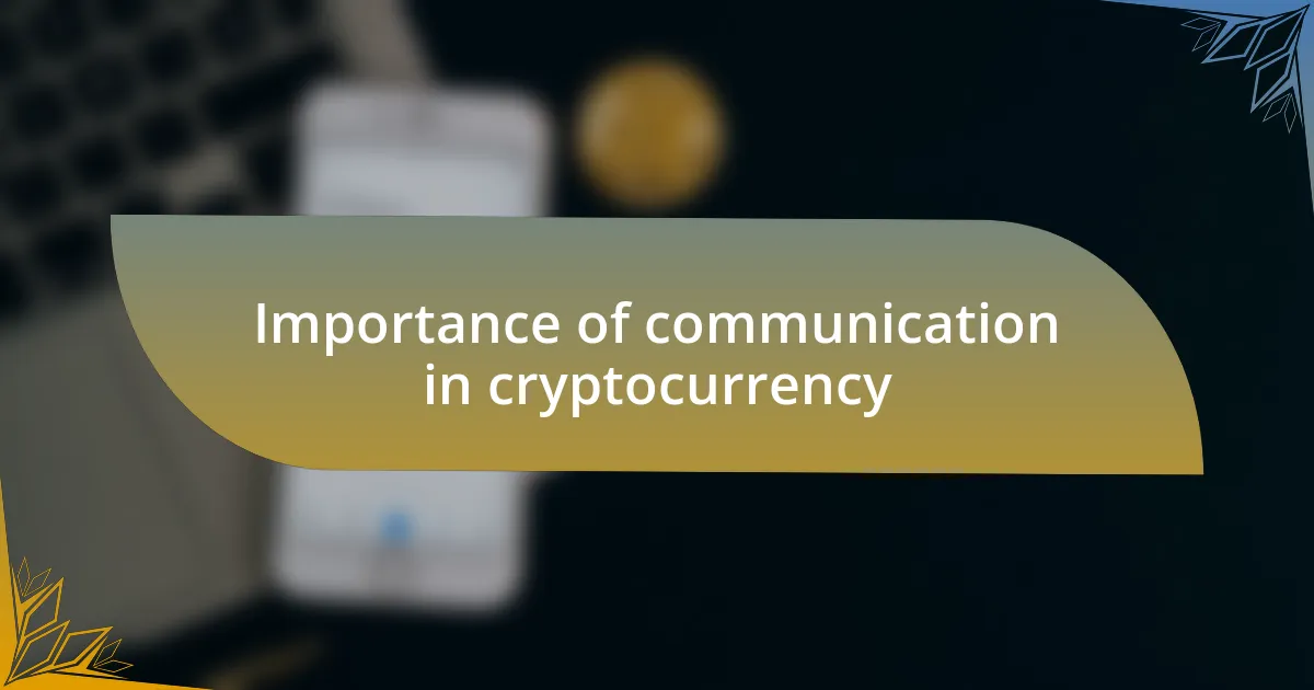 Importance of communication in cryptocurrency