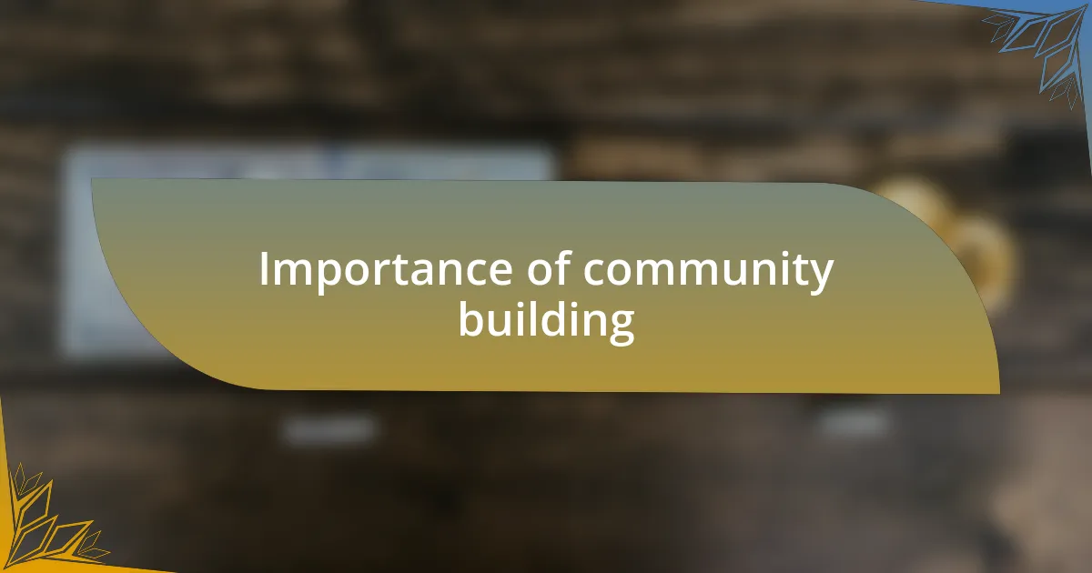 Importance of community building