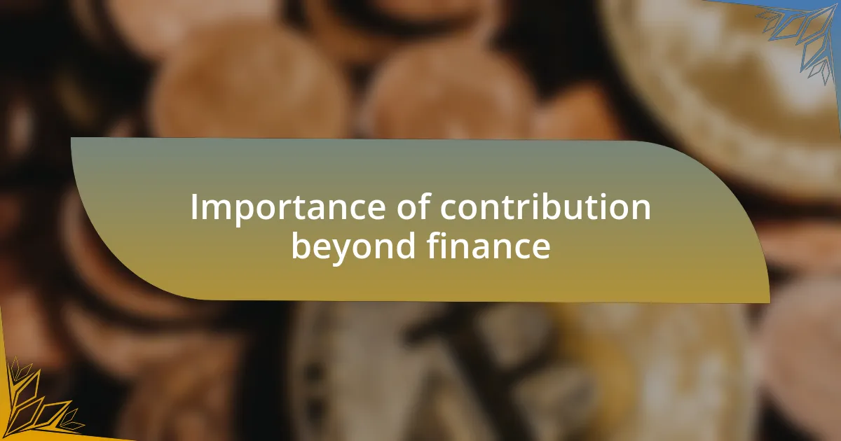 Importance of contribution beyond finance