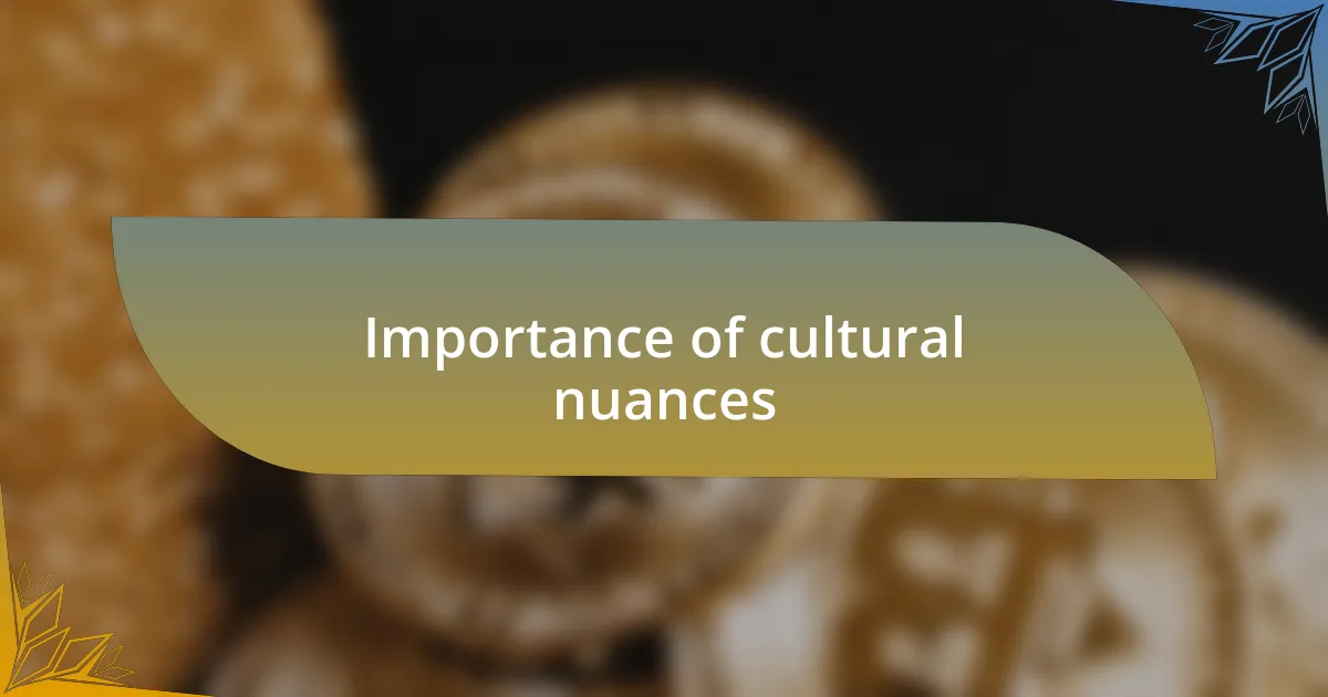 Importance of cultural nuances