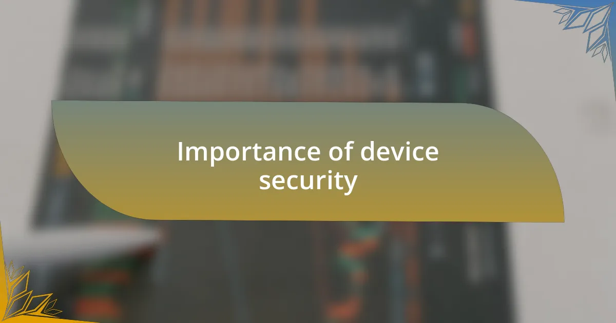 Importance of device security