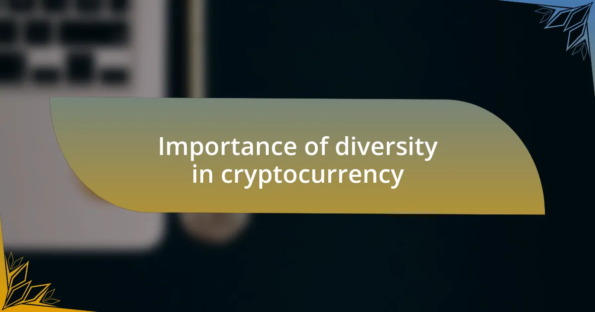 Importance of diversity in cryptocurrency