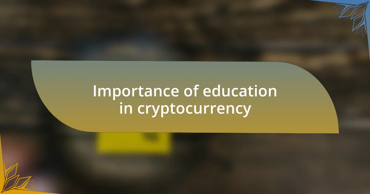 Importance of education in cryptocurrency