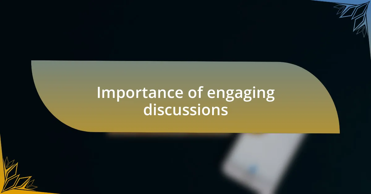 Importance of engaging discussions