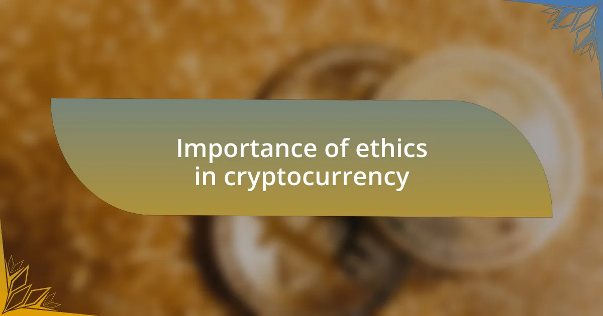 Importance of ethics in cryptocurrency