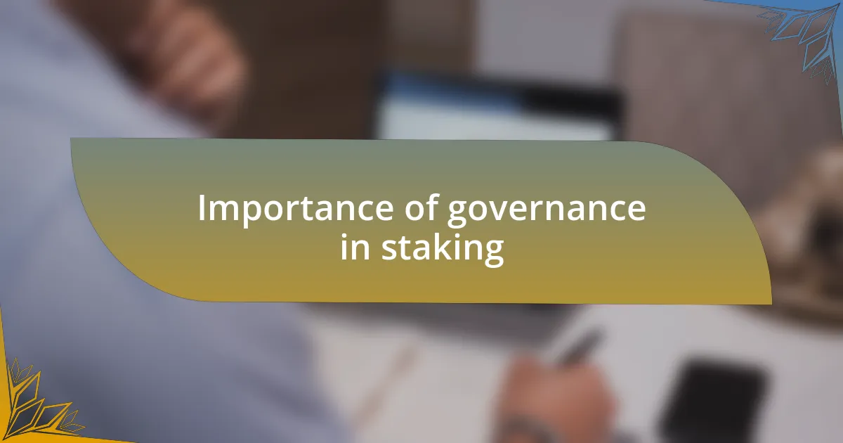 Importance of governance in staking