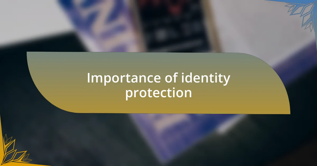 Importance of identity protection