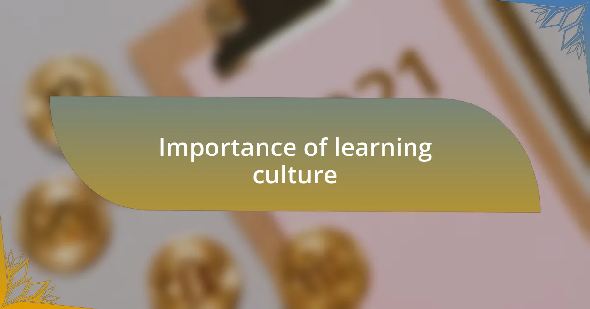 Importance of learning culture