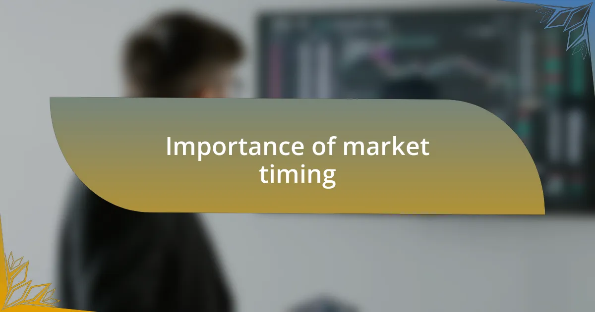 Importance of market timing