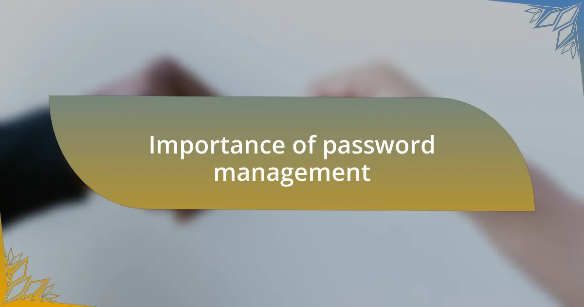 Importance of password management