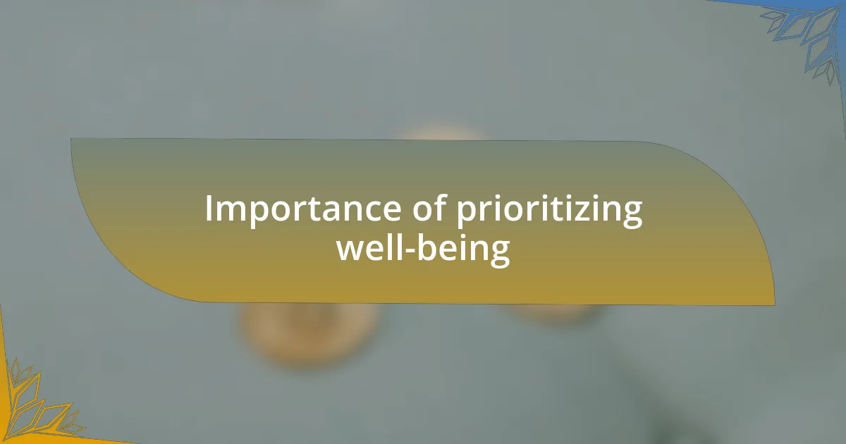 Importance of prioritizing well-being
