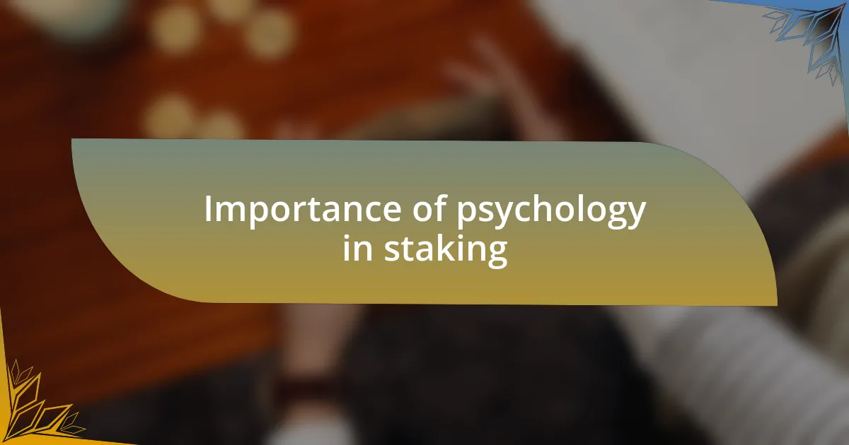 Importance of psychology in staking