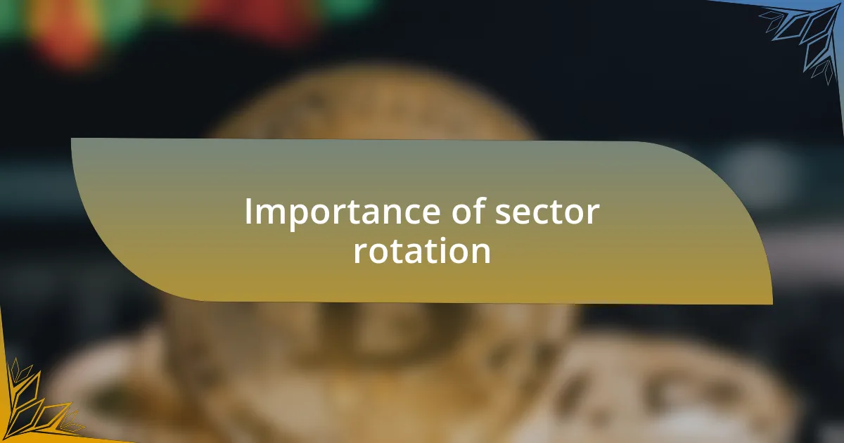 Importance of sector rotation