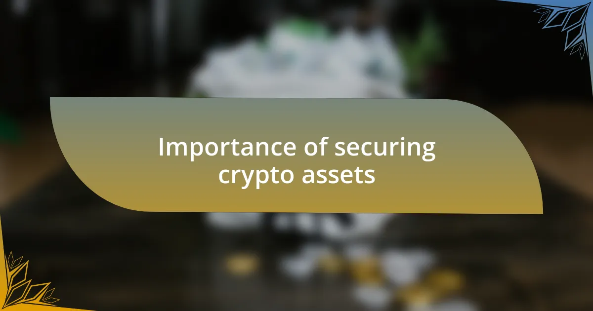 Importance of securing crypto assets