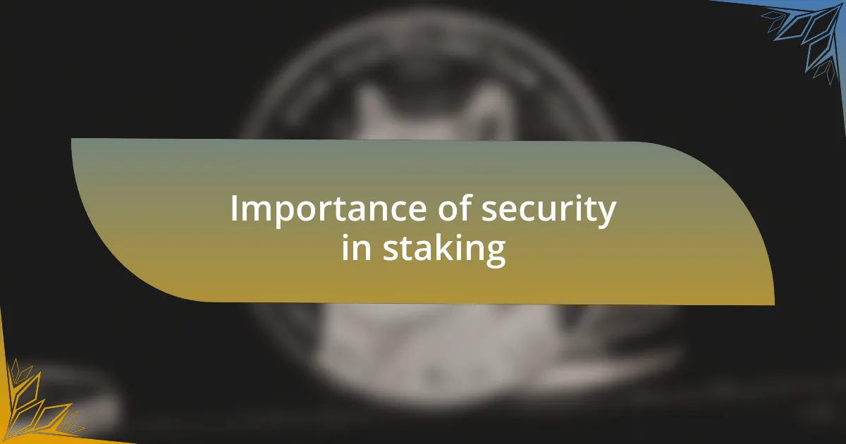 Importance of security in staking