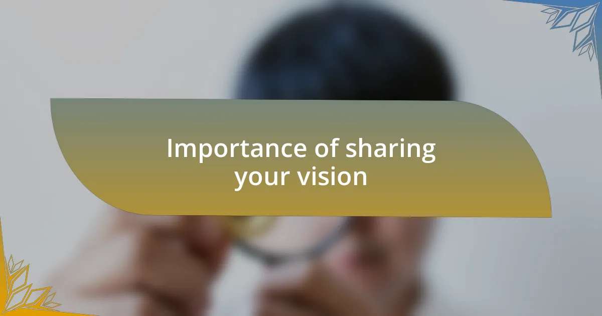 Importance of sharing your vision