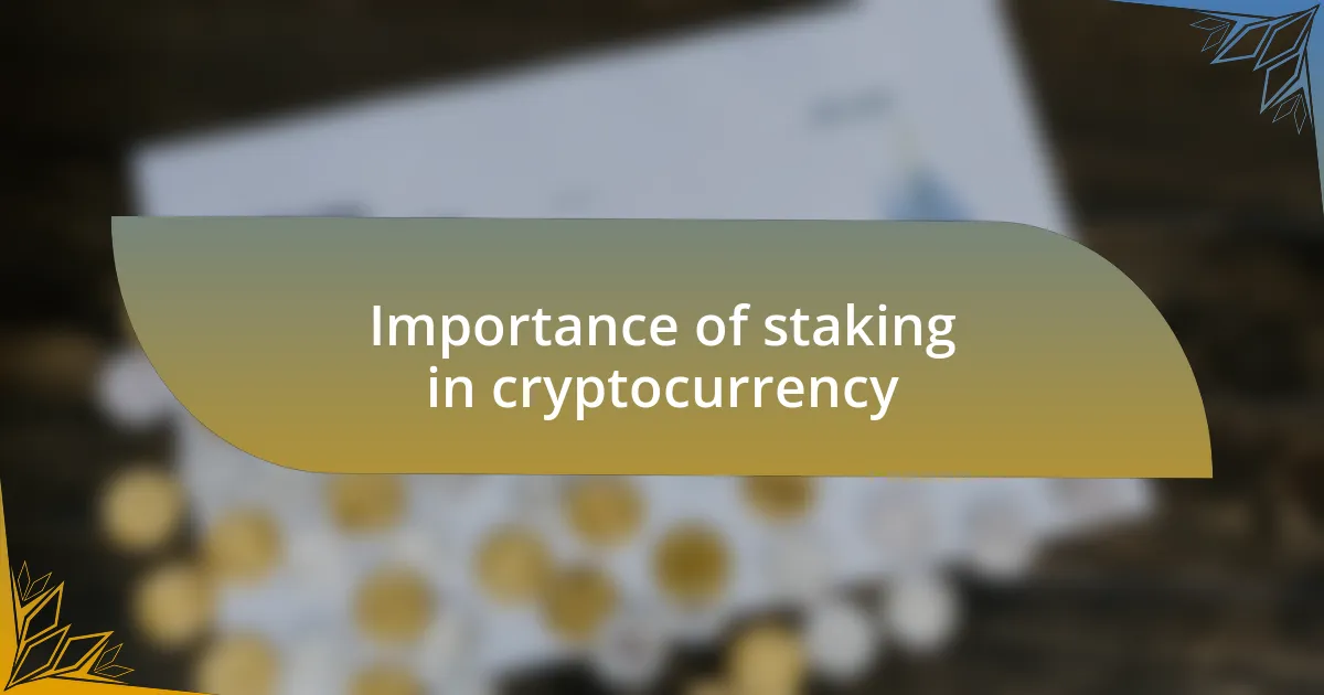 Importance of staking in cryptocurrency