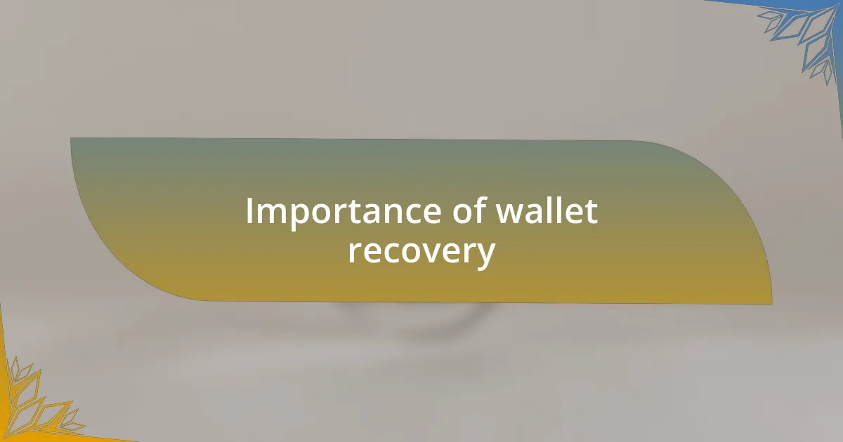 Importance of wallet recovery