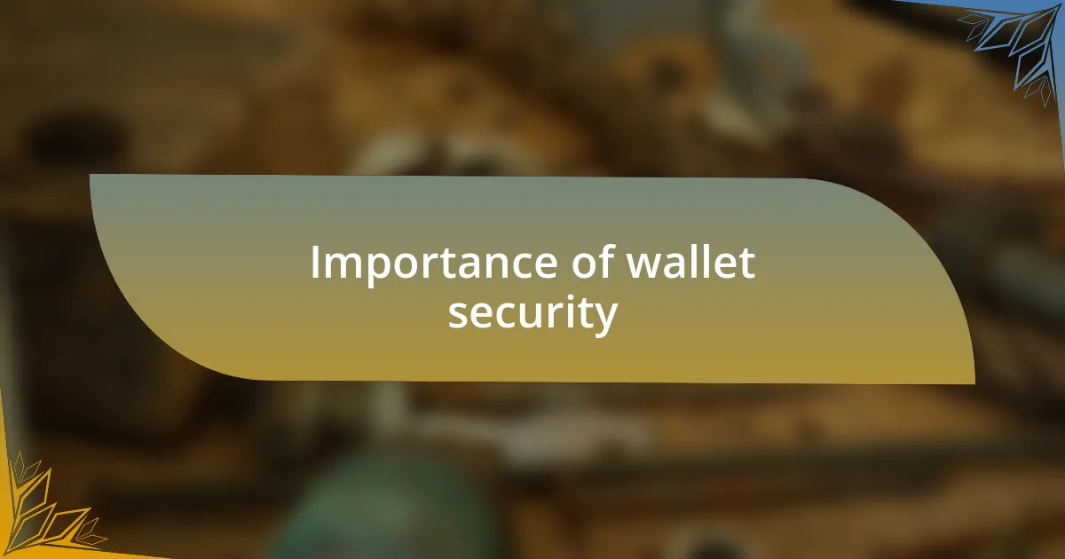 Importance of wallet security