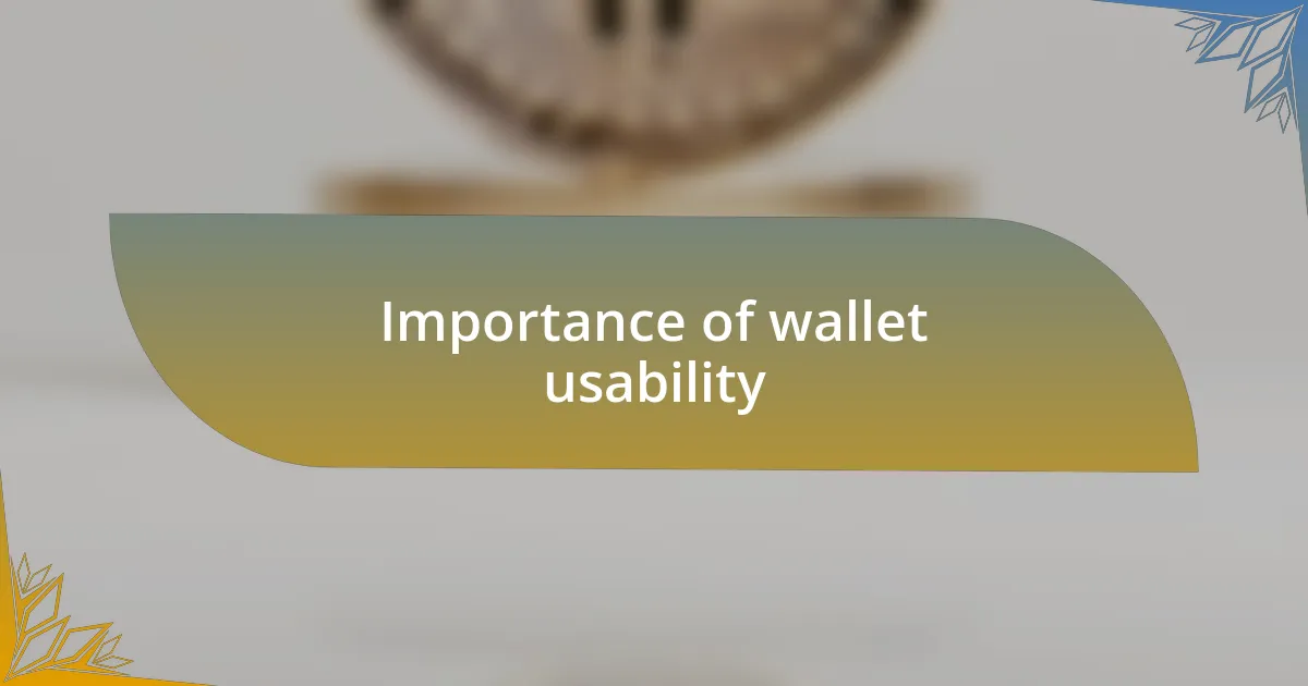 Importance of wallet usability