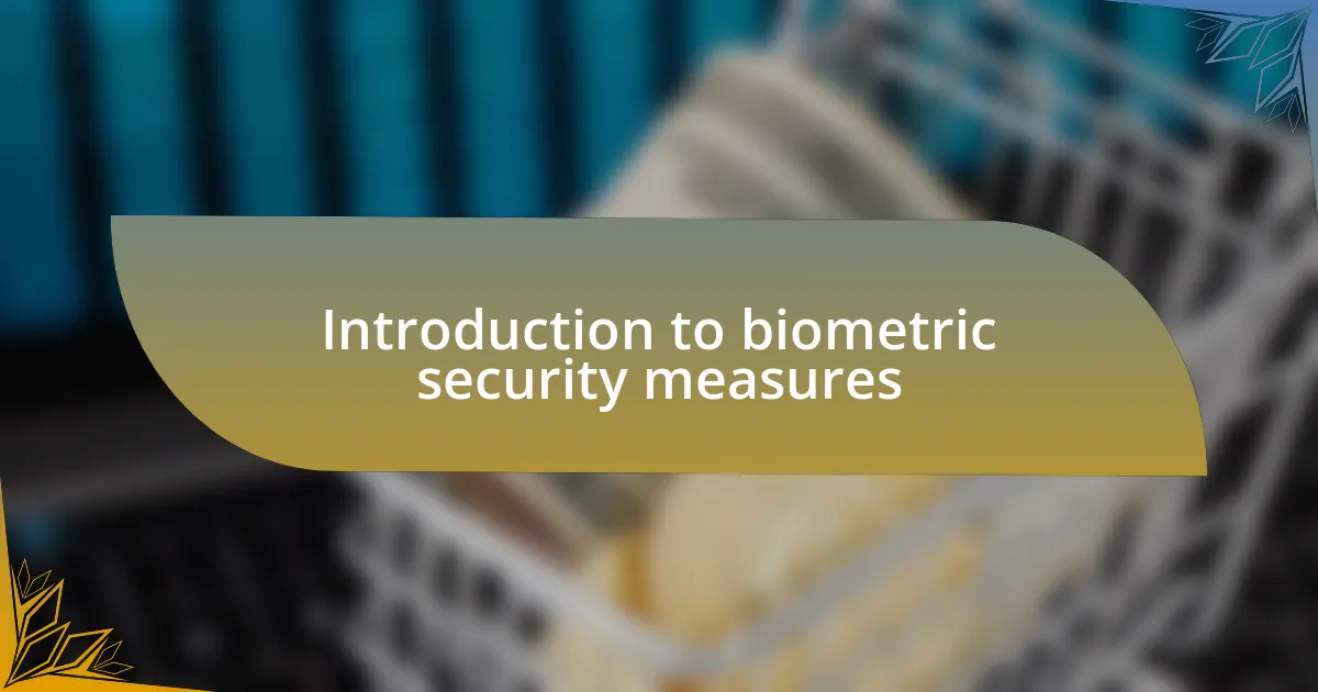 Introduction to biometric security measures