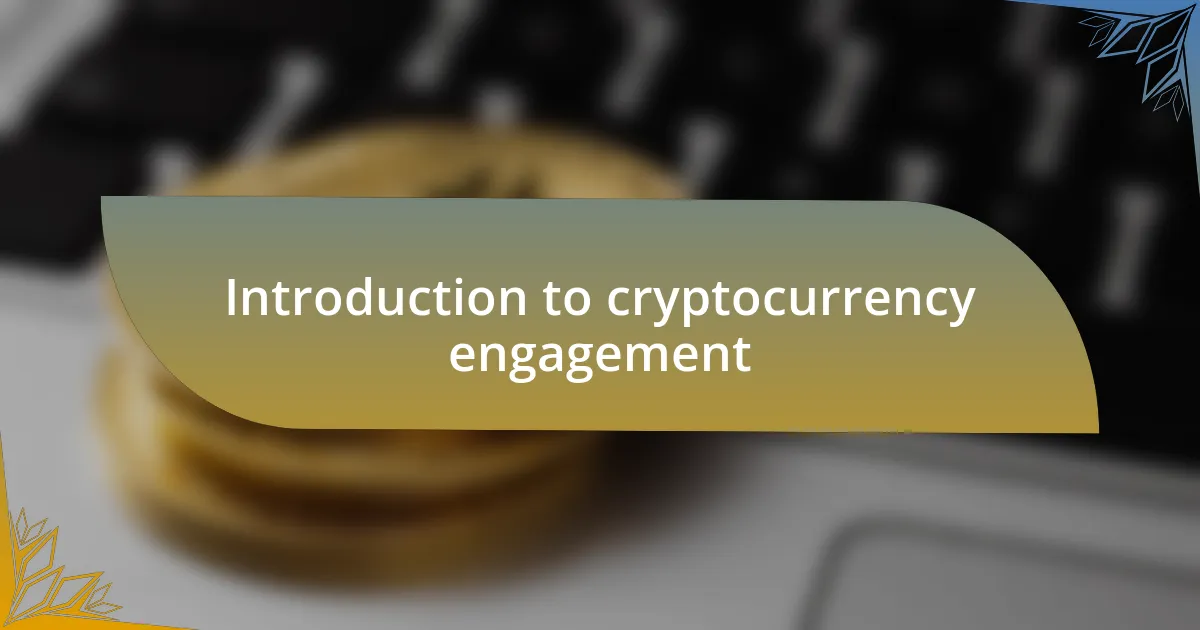 Introduction to cryptocurrency engagement