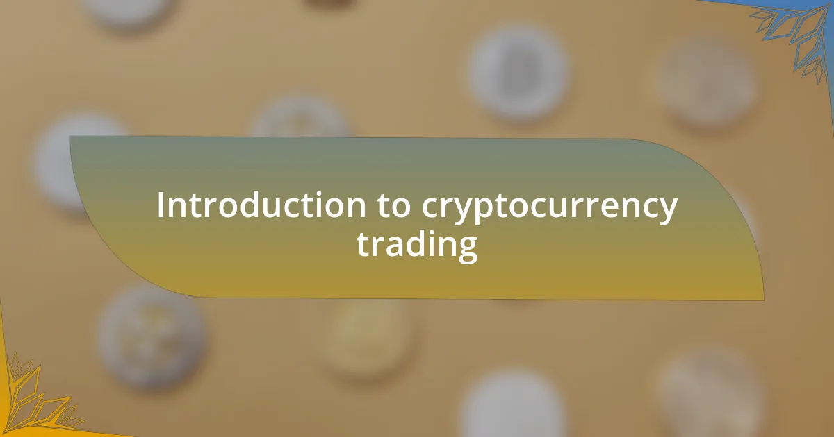 Introduction to cryptocurrency trading