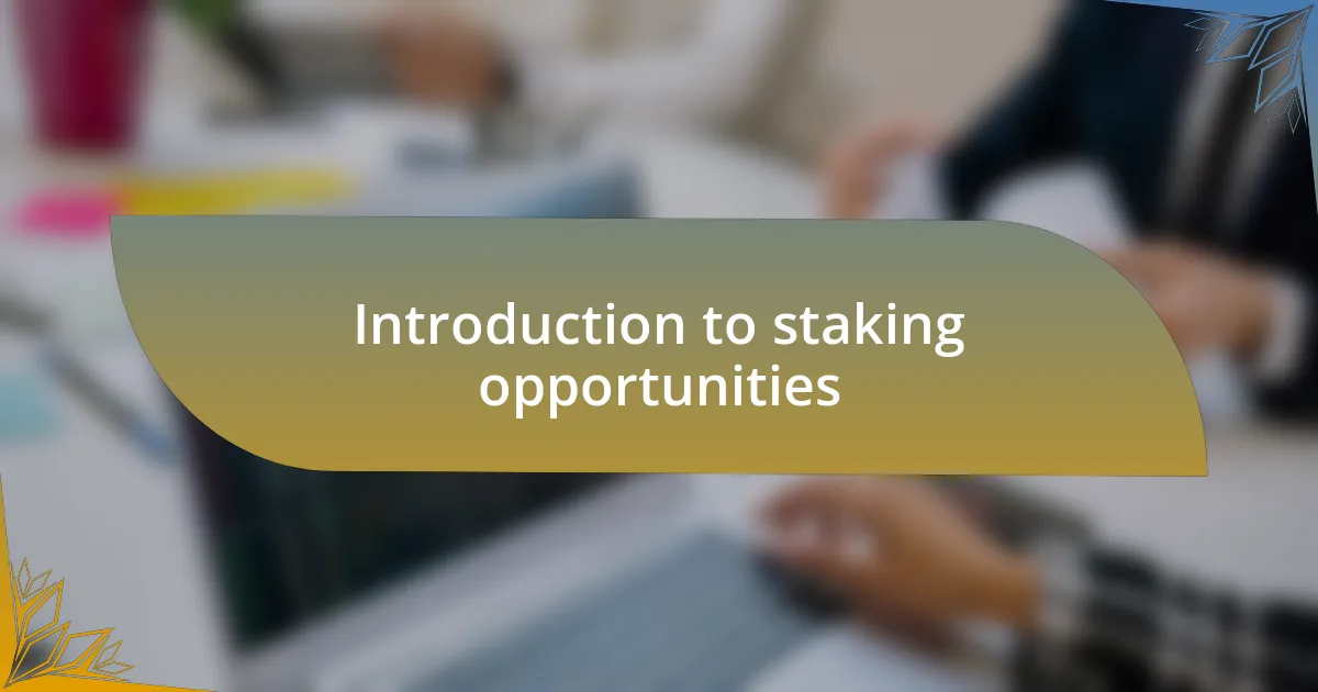 Introduction to staking opportunities