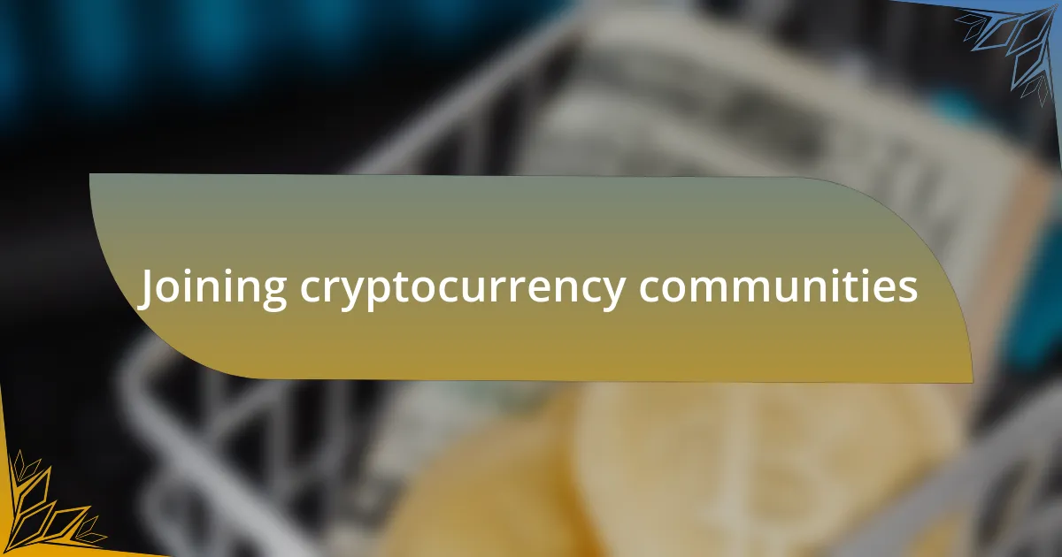 Joining cryptocurrency communities
