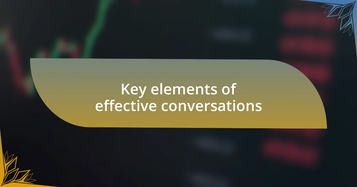 Key elements of effective conversations