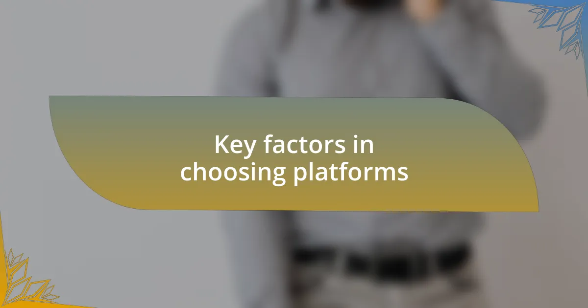Key factors in choosing platforms