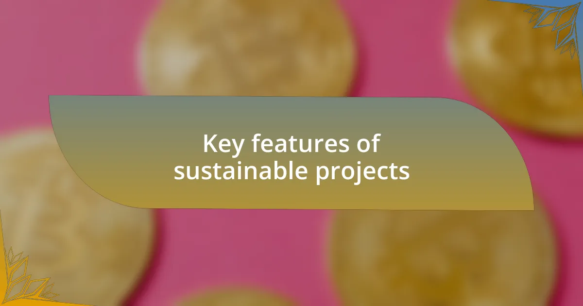 Key features of sustainable projects