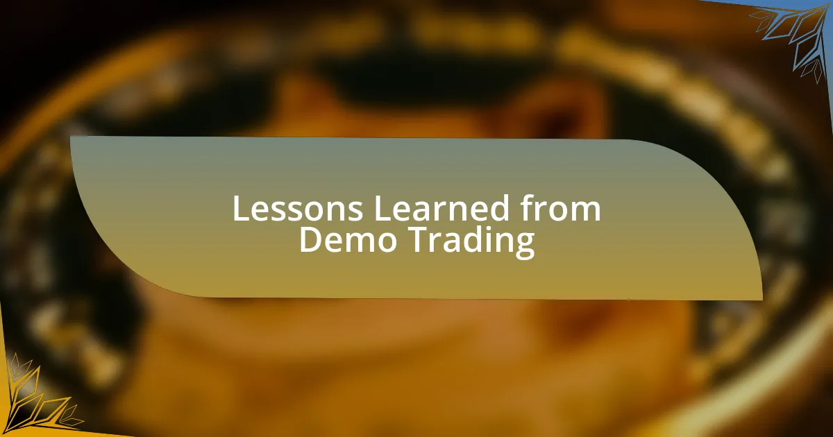 Lessons Learned from Demo Trading
