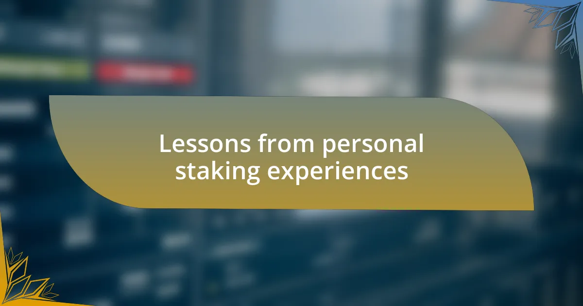Lessons from personal staking experiences