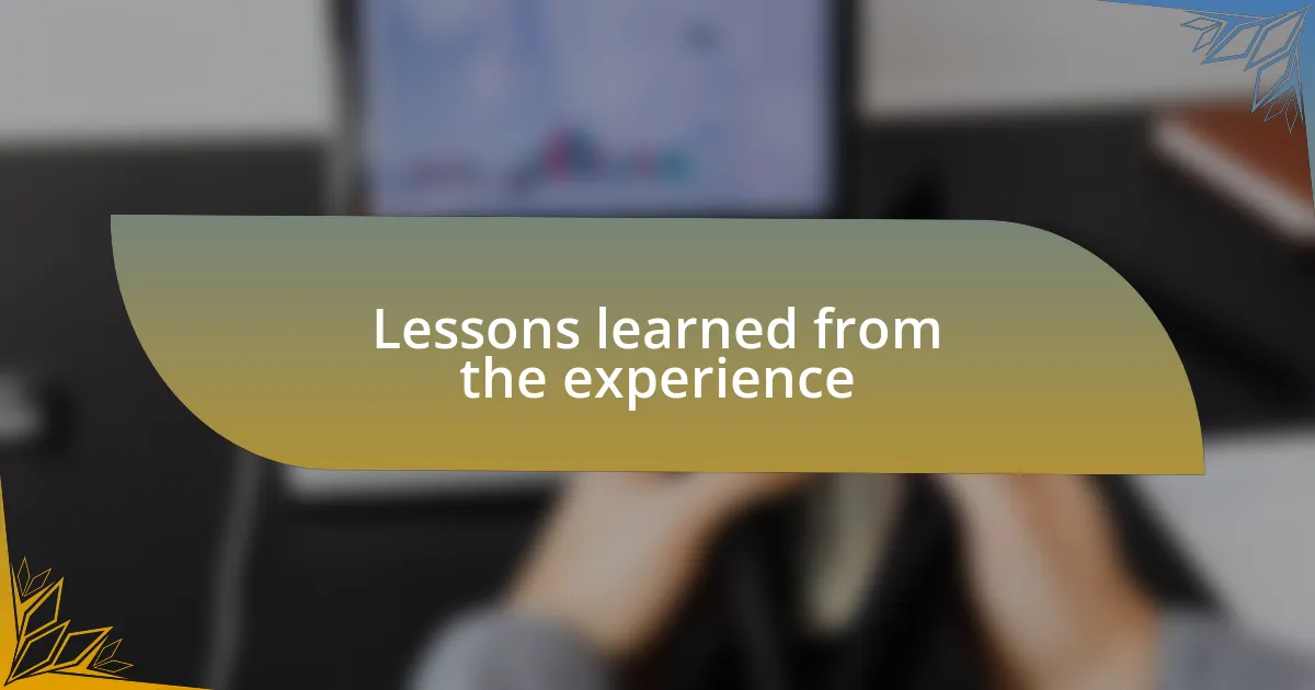Lessons learned from the experience