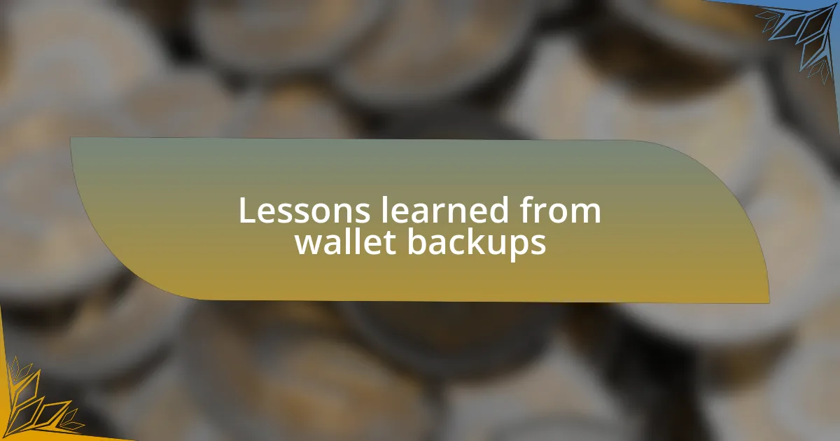 Lessons learned from wallet backups
