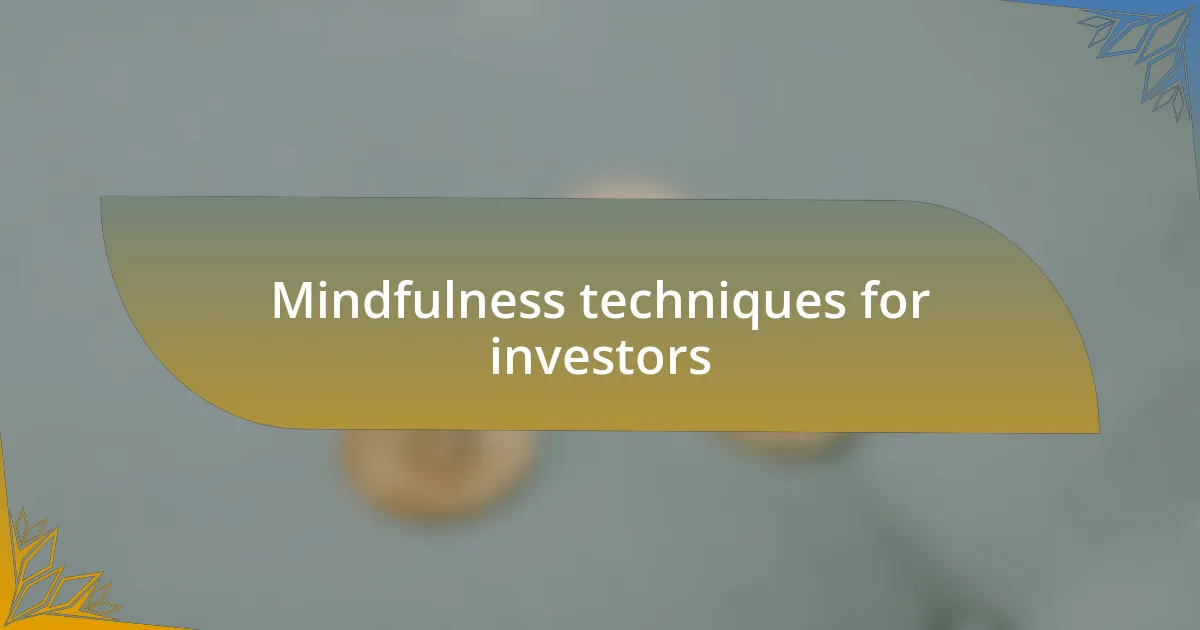 Mindfulness techniques for investors