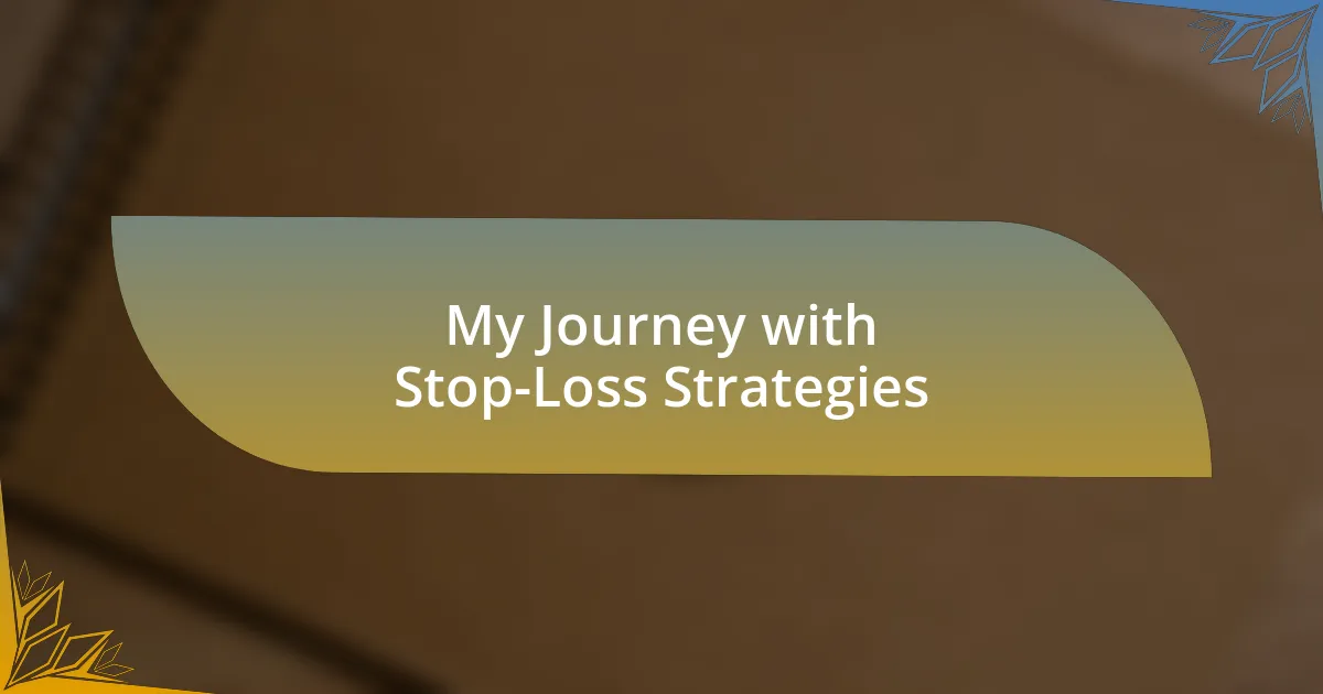 My Journey with Stop-Loss Strategies
