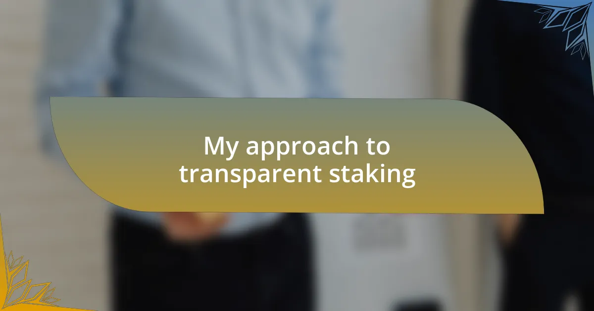 My approach to transparent staking