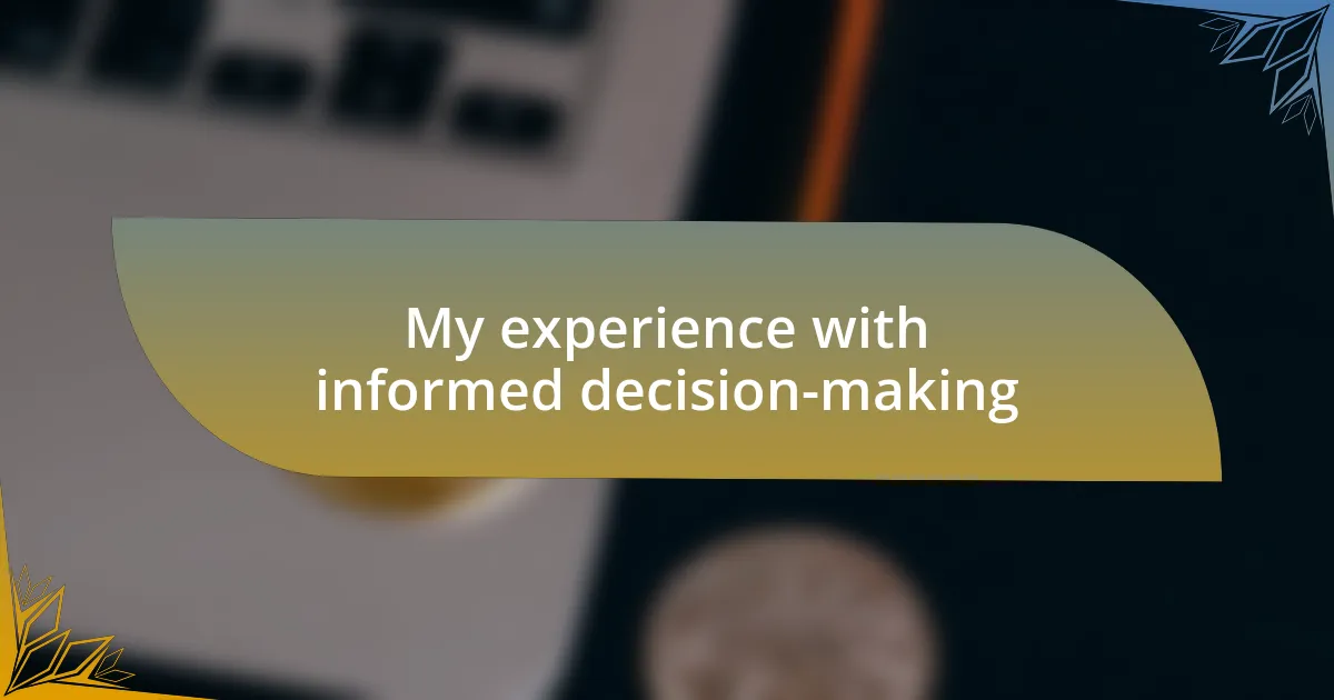My experience with informed decision-making