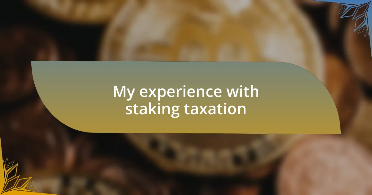 My experience with staking taxation