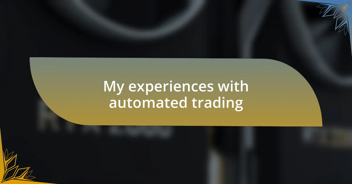 My experiences with automated trading
