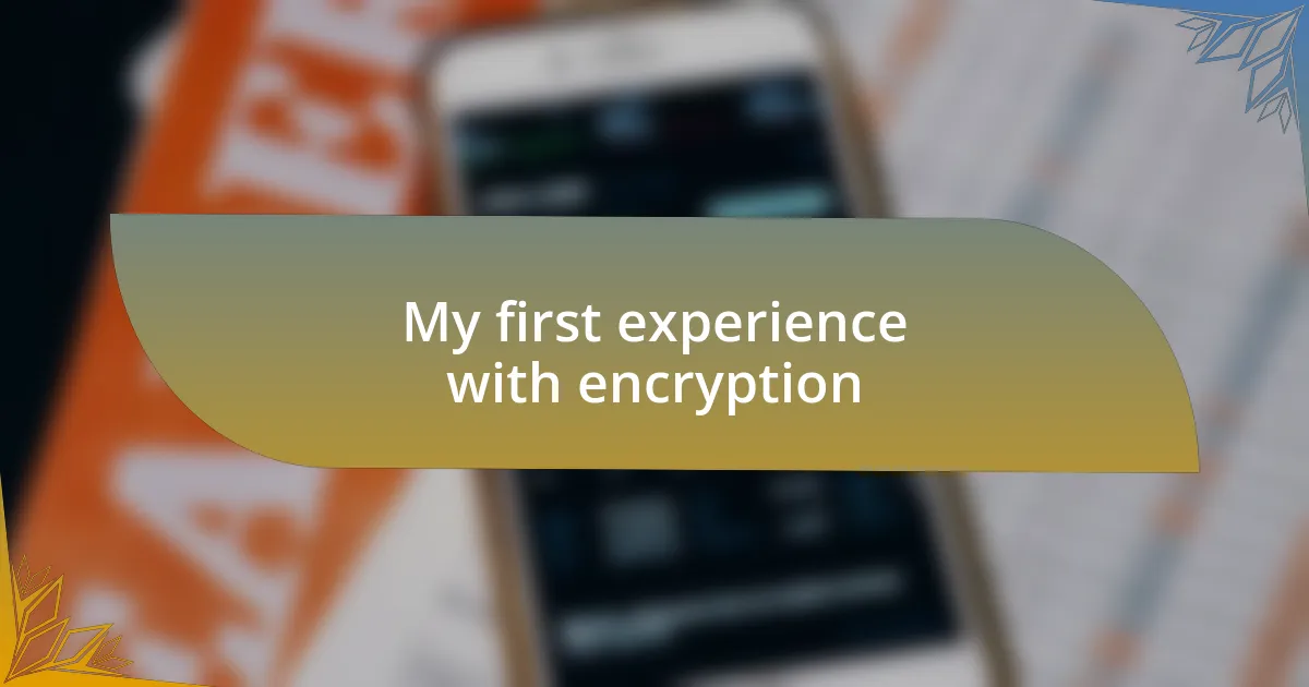 My first experience with encryption