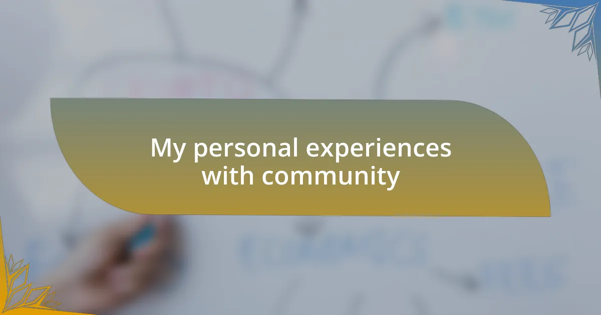 My personal experiences with community